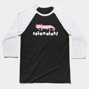 Relaxolotl 1 Baseball T-Shirt